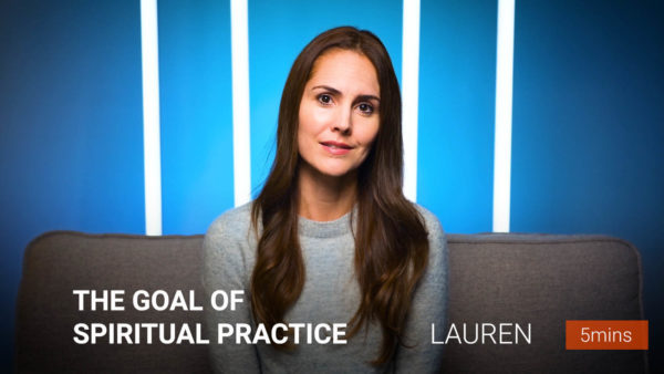The Goal of Spiritual Practice