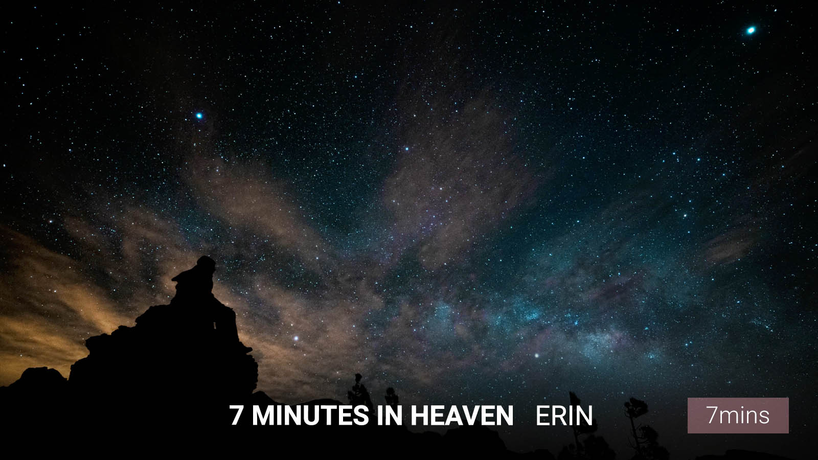 .7 minutes in Heaven.