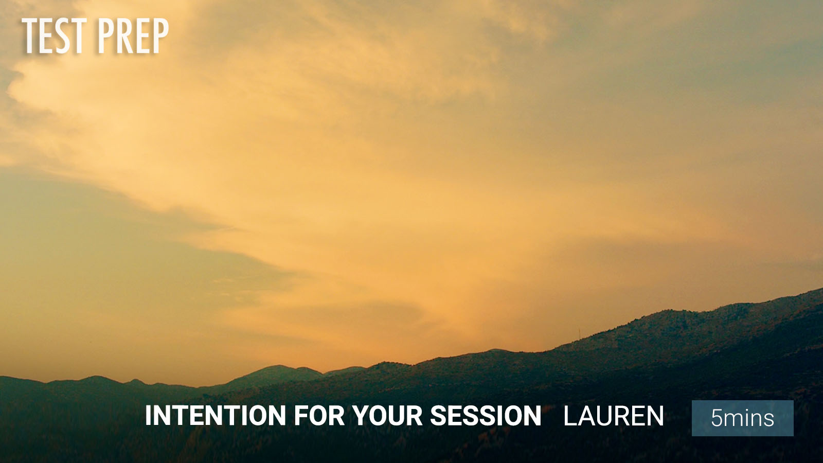 .Intention For Your Session.