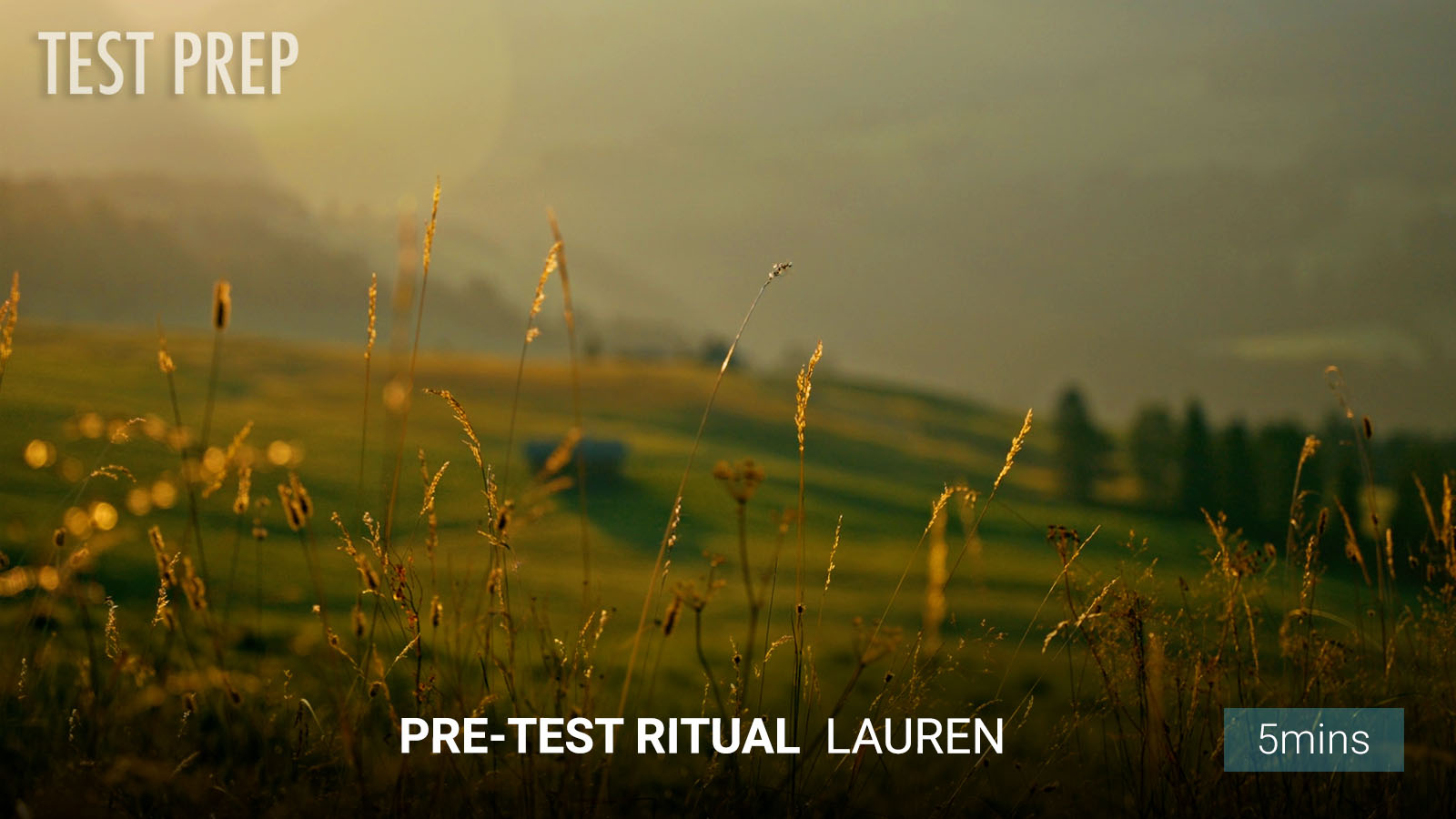 .Pre-test Ritual.